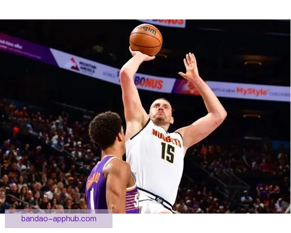 约基奇跳投准绝杀砍下三双助掘金横扫太阳稳居西部前四